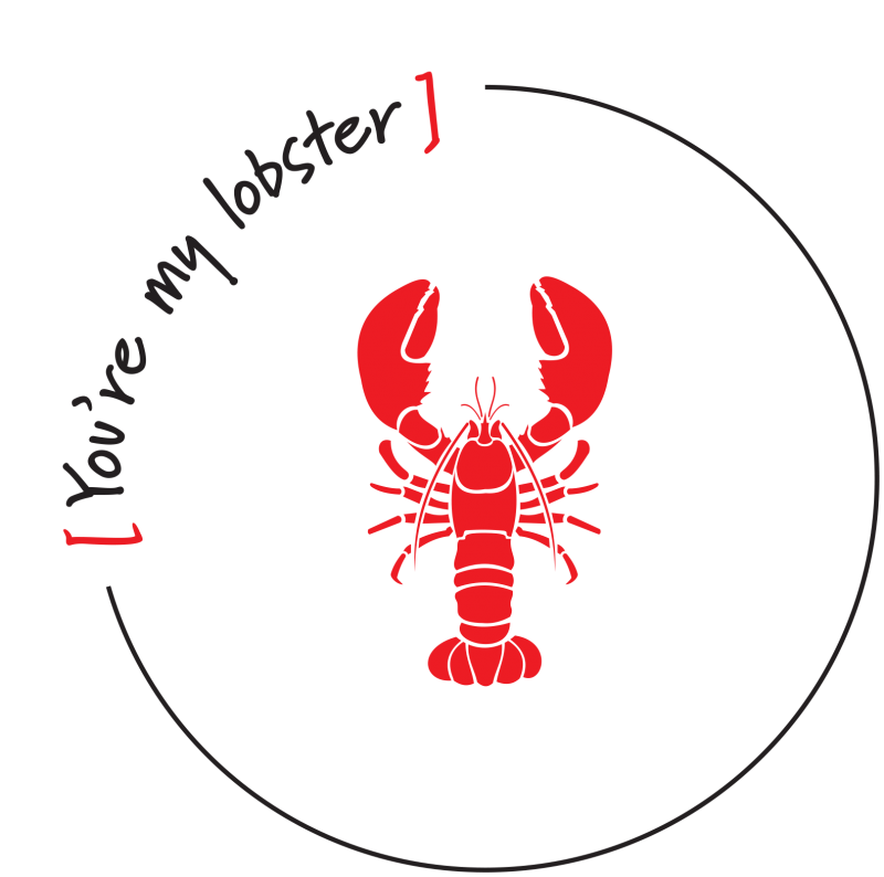 You're my lobster